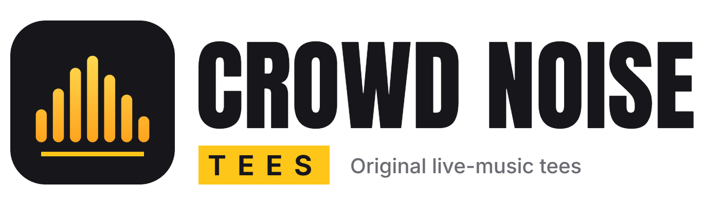 Crowd Noise Tees | Original Live-Music T-Shirts